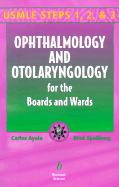 Ophthalmology and Otolaryngology for the Boards and Wards: USMLE Steps 1, 2, and 3