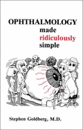 Ophthalmology Made Ridiculously Simple - Goldberg, Stephen, M.D