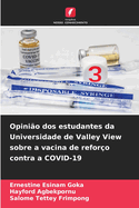 Opini?o dos estudantes da Universidade de Valley View sobre a vacina de refor?o contra a COVID-19