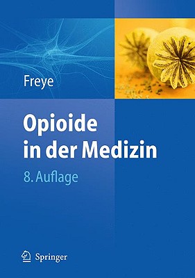 Opioide in Der Medizin - Freye, Enno