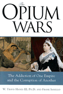 Opium Wars: The Addiction of One Empire and the Corruption of Another