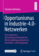 Opportunismus in Industrie-4.0-Netzwerken: Eine empirische Betrachtung am Beispiel des Wertschpfungsnetzwerks im Maschinen- und Anlagenbau