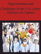 Opportunities and Challenges in the U.S. Labor Market: An Update