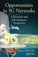 Opportunities in 5g Networks: A Research and Development Perspective