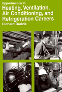 Opportunities in Heating, Ventilation, Air-Conditioning, and Refrigeration Careers