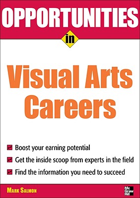 Opportunities in Visual Arts Careers - Salmon, Mark