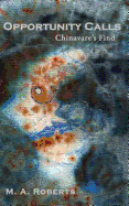 Opportunity Calls: Chinavare's Find - Book One