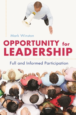 Opportunity for Leadership: Full and Informed Participation - Winston, Mark