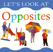 Opposites - Tuxworth, Nicola, and Lorenz Books