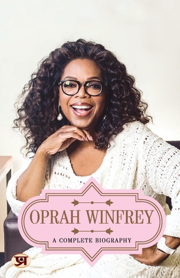 Oprah Winfrey: A Complete Biography - Kumar, Abhishek