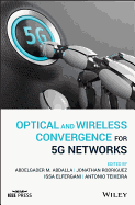 Optical and Wireless Convergence for 5G Networks