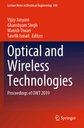 Optical and Wireless Technologies: Proceedings of OWT 2019