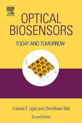 Optical Biosensors: Today and Tomorrow - Ligler, Frances S (Editor), and Taitt, Chris Rowe (Editor)
