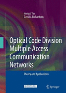 Optical Code Division Multiple Access Communication Networks - Yin, Hongxi, and Richardson, David J.