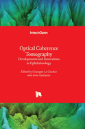 Optical Coherence Tomography: Developments and Innovations in Ophthalmology