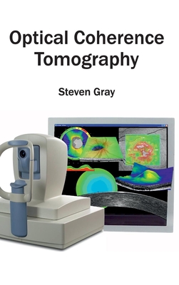 Optical Coherence Tomography - Gray, Steven (Editor)