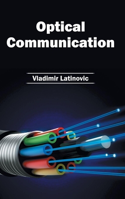 Optical Communication - Latinovic, Vladimir (Editor)