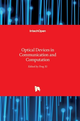 Optical Devices in Communication and Computation - XI, Peng (Editor)