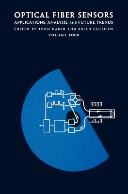 Optical Fiber Sensors IV: Applications - Culshaw, Brian, and John, Dakin