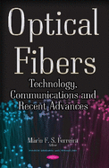 Optical Fibers: Technology, Communications & Recent Advances