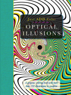 Optical Illusions: A Gorgeous Coloring Book with More Than 120 Illustrations to Complete