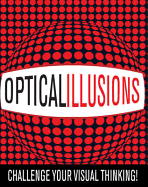 Optical Illusions: Challenge Your Visual Thinking! - Brandreth, Gyles, and DiSpezio, Michael A., and Joyce, Katherine