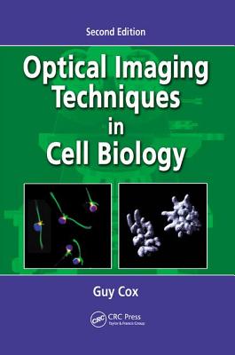 Optical Imaging Techniques in Cell Biology - Cox, Guy