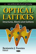 Optical Lattices: Structures, Atoms, and Solitons