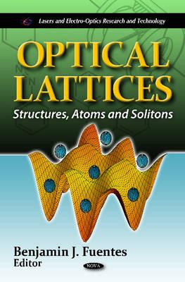 Optical Lattices: Structures, Atoms & Solitons - Fuentes, Benjamin J (Editor)