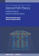 Optical Path Theory: Fundamentals to Freeform Adaptive Optics