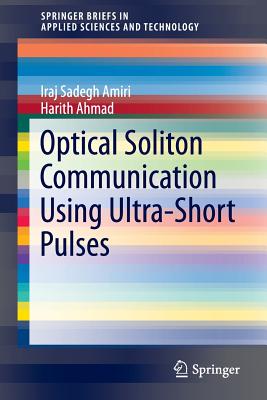 Optical Soliton Communication Using Ultra-Short Pulses - Sadegh Amiri, Iraj, and Ahmad, Harith