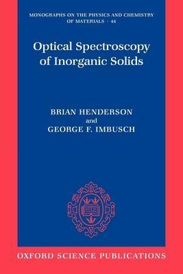 Optical Spectroscopy of Inorganic Solids - Henderson, B, and Imbusch, G F