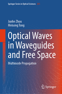 Optical Waves in Waveguides and Free Space: Multimode Propagation