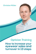Optician Training: How to increase your eyewear sales and turnover in 13 steps