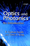 Optics and Photonics: An Introduction - Smith, F Graham, and King, Terry A