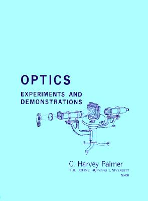 Optics: Experiments and Demonstrations - Palmer, C Harvey, Professor (Preface by)