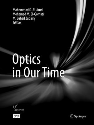 Optics in Our Time - Al-Amri, Mohammad D (Editor), and El-Gomati, Mohamed (Editor), and Zubairy, M Suhail (Editor)