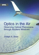 Optics in the Air: Observing Optical Phenomena Through Airplane Windows