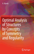 Optimal Analysis of Structures by Concepts of Symmetry and Regularity