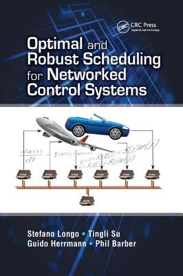 Optimal and Robust Scheduling for Networked Control Systems - Longo, Stefano, and Su, Tingli, and Herrmann, Guido