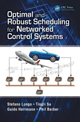 Optimal and Robust Scheduling for Networked Control Systems - Longo, Stefano, and Su, Tingli, and Herrmann, Guido