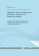 Optimal Control of Degenerate Parabolic Equations in Image Processing