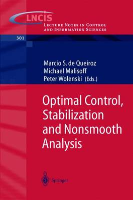 Optimal Control, Stabilization and Nonsmooth Analysis - de Queiroz, Marcio S (Editor), and Malisoff, Michael (Editor), and Wolenski, Peter (Editor)