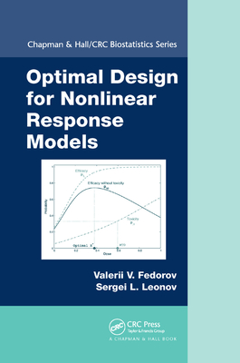 Optimal Design for Nonlinear Response Models - Fedorov, Valerii V., and Leonov, Sergei L.