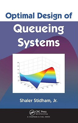 Optimal Design of Queueing Systems - Stidham, Shaler, Jr.