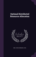 Optimal Distributed Resource Allocation