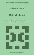Optimal Filtering: Volume I: Filtering of Stochastic Processes