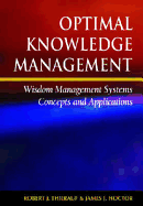 Optimal Knowledge Management: Wisdom Management Systems Concepts and Applications