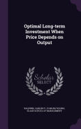 Optimal Long-term Investment When Price Depends on Output