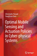 Optimal Mobile Sensing and Actuation Policies in Cyber-Physical Systems